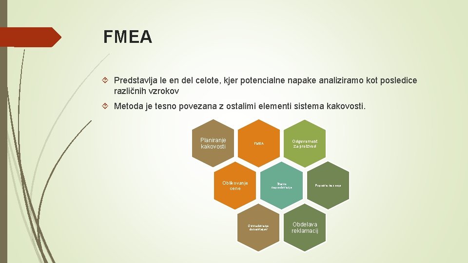 FMEA Predstavlja le en del celote, kjer potencialne napake analiziramo kot posledice različnih vzrokov