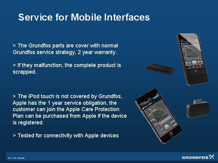 Service for Mobile Interfaces > The Grundfos parts are cover with normal Grundfos service