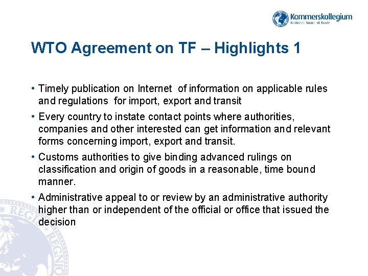 WTO Agreement on TF – Highlights 1 • Timely publication on Internet of information