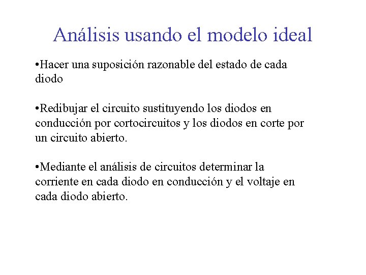 Análisis usando el modelo ideal • Hacer una suposición razonable del estado de cada