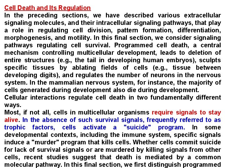 Cell Death and Its Regulation In the preceding sections, we have described various extracellular