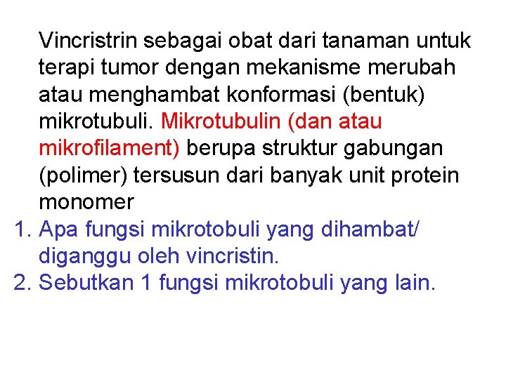 Vincristrin sebagai obat dari tanaman untuk terapi tumor dengan mekanisme merubah atau menghambat konformasi