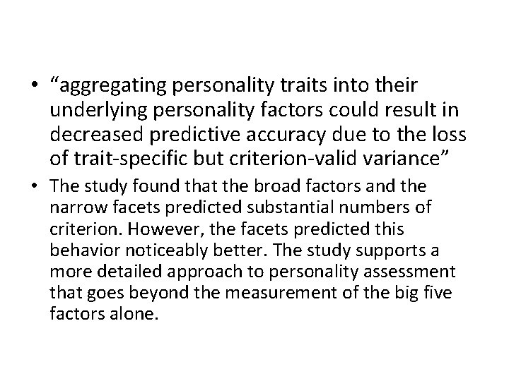  • “aggregating personality traits into their underlying personality factors could result in decreased