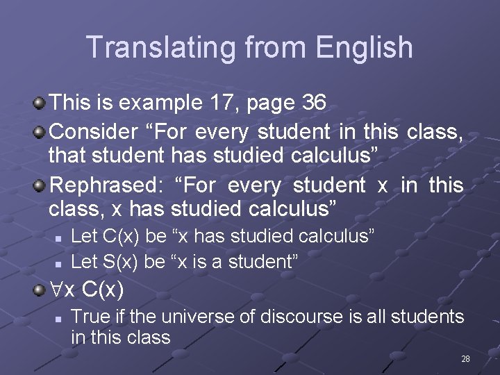 Translating from English This is example 17, page 36 Consider “For every student in