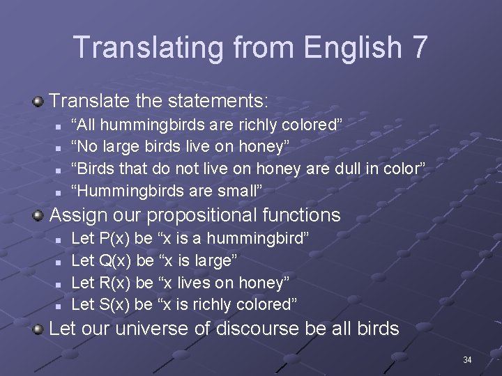 Translating from English 7 Translate the statements: n n “All hummingbirds are richly colored”