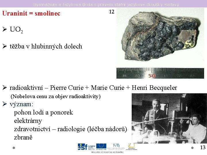 Gymnázium a Jazyková škola s právem státní jazykové zkoušky Svitavy Uraninit = smolinec 12