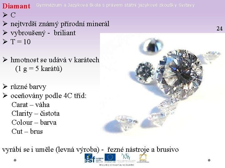 Diamant Gymnázium a Jazyková škola s právem státní jazykové zkoušky Svitavy ØC Ø nejtvrdší