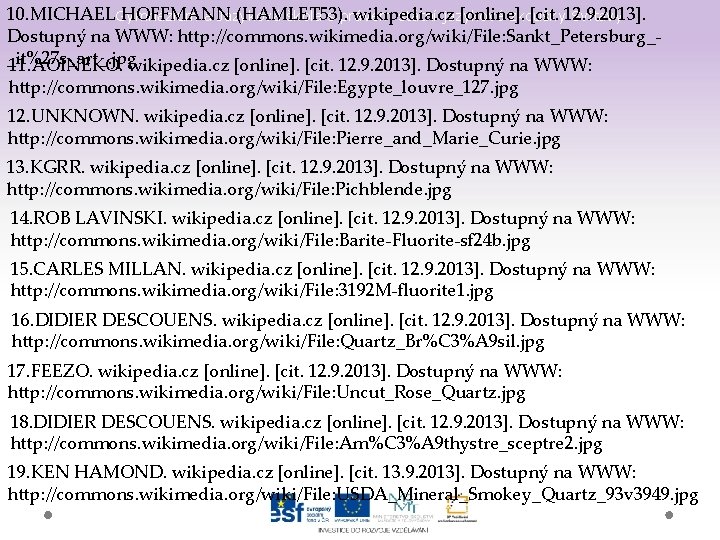 10. MICHAEL HOFFMANN (HAMLET 53). wikipedia. cz [online]. [cit. 12. 9. 2013]. Gymnázium a