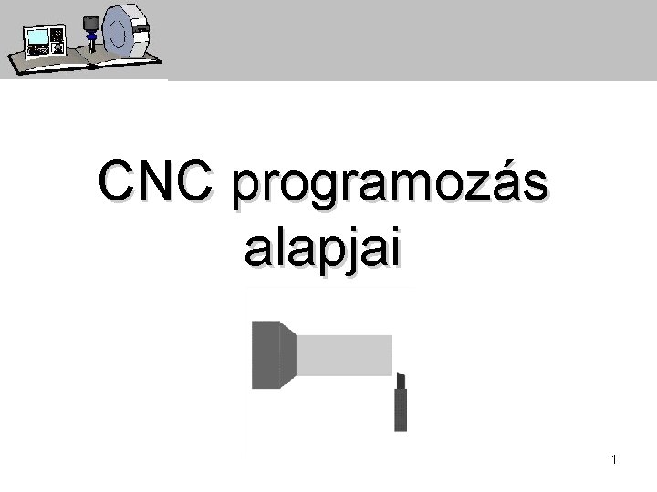 CNC programozás alapjai 1 