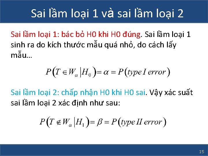 Sai lầm loại 1 và sai lầm loại 2 Sai lầm loại 1: bác