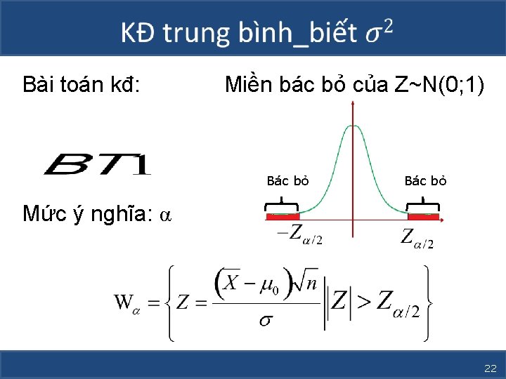  Bài toán kđ: Miền bác bỏ của Z~N(0; 1) Bác bỏ Mức ý