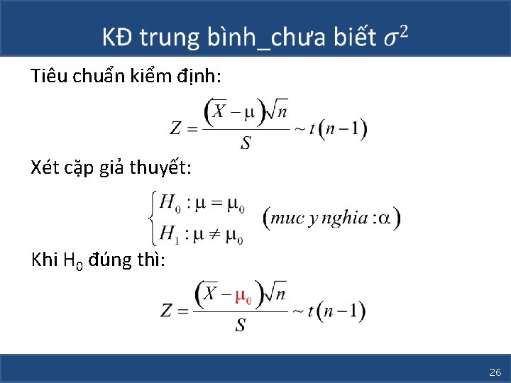  Tiêu chuẩn kiểm định: Xét cặp giả thuyết: Khi H 0 đúng thì: