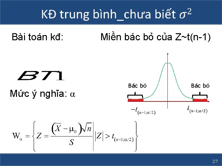  Bài toán kđ: Mức ý nghĩa: α Bài giảng Xác suất Thống kê