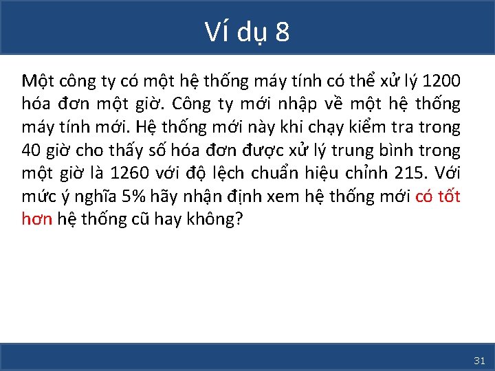 Ví dụ 8 Một công ty có một hệ thống máy tính có thể