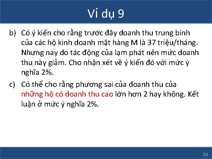 Ví dụ 9 b) Có ý kiến cho rằng trước đây doanh thu trung