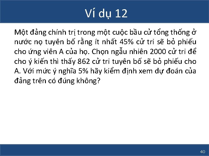 Ví dụ 12 Một đảng chính trị trong một cuộc bầu cử tổng thống