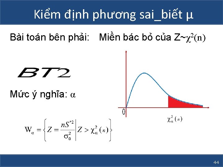 Kiểm định phương sai_biết µ Bài toán bên phải: Miền bác bỏ của Z~χ2(n)