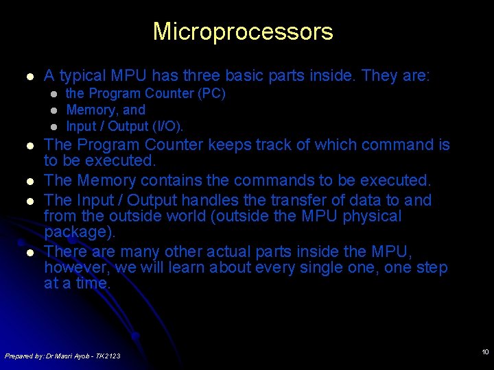 Microprocessors l A typical MPU has three basic parts inside. They are: l l