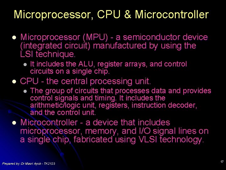 Microprocessor, CPU & Microcontroller l Microprocessor (MPU) - a semiconductor device (integrated circuit) manufactured