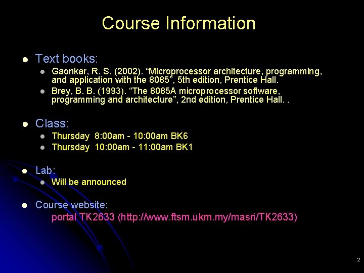 Course Information l Text books: l l l Class: l l l Thursday 8: