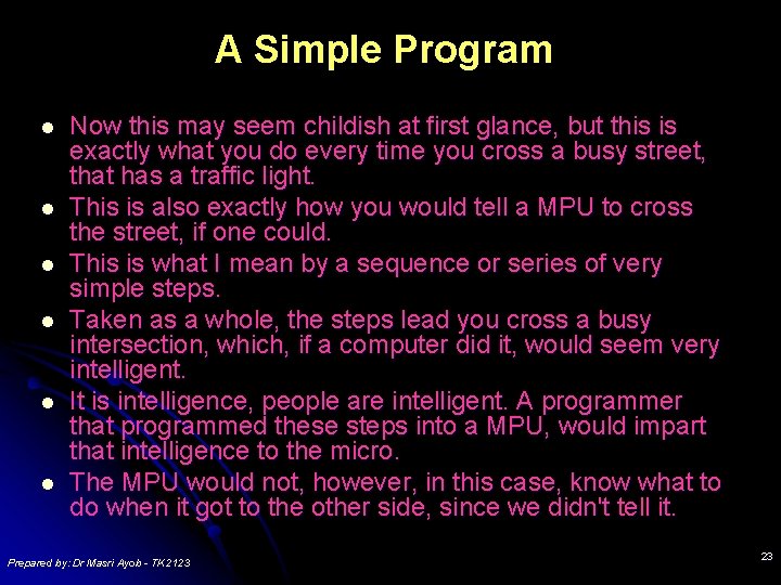 A Simple Program l l l Now this may seem childish at first glance,