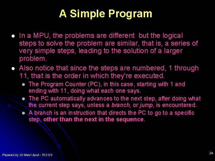 A Simple Program l l In a MPU, the problems are different but the