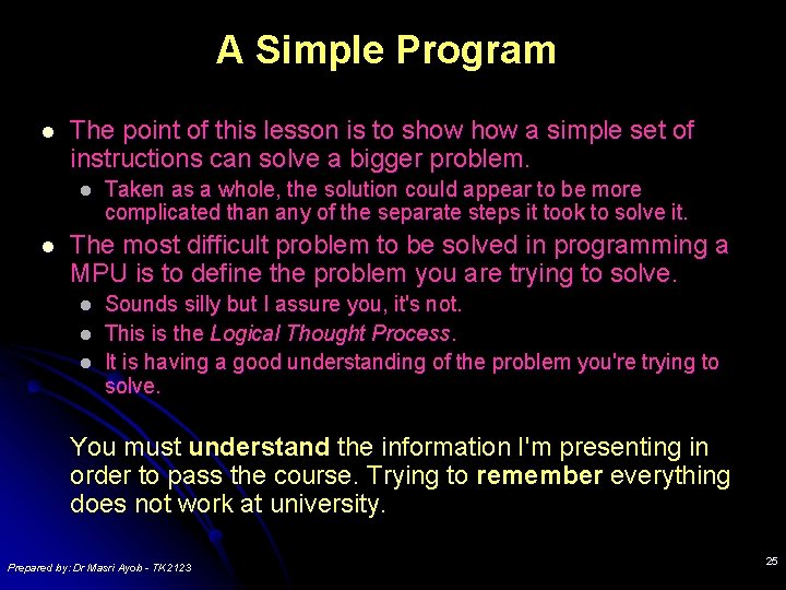 A Simple Program l The point of this lesson is to show a simple