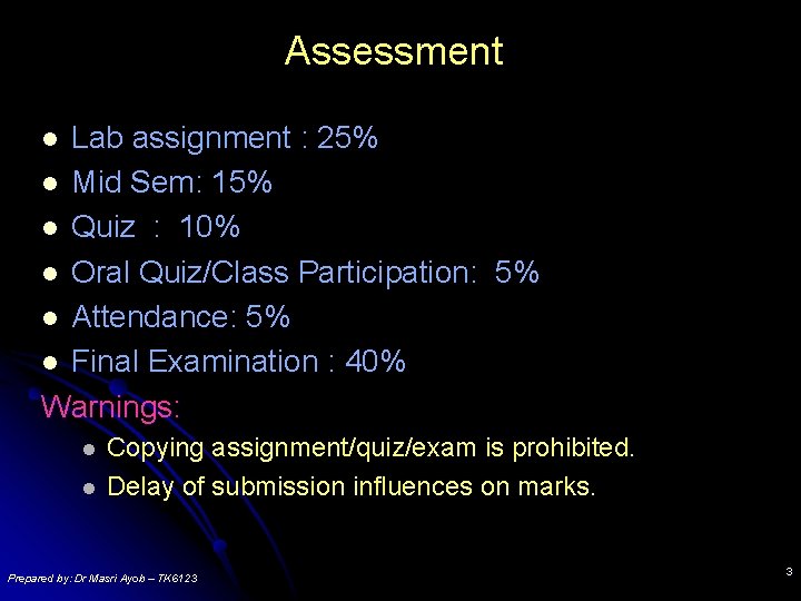 Assessment Lab assignment : 25% l Mid Sem: 15% l Quiz : 10% l