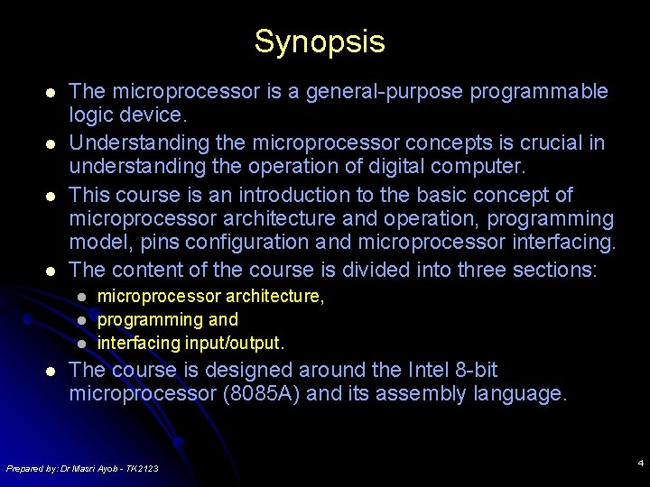 Synopsis l l The microprocessor is a general-purpose programmable logic device. Understanding the microprocessor