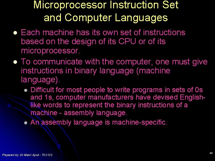 Microprocessor Instruction Set and Computer Languages l l Each machine has its own set