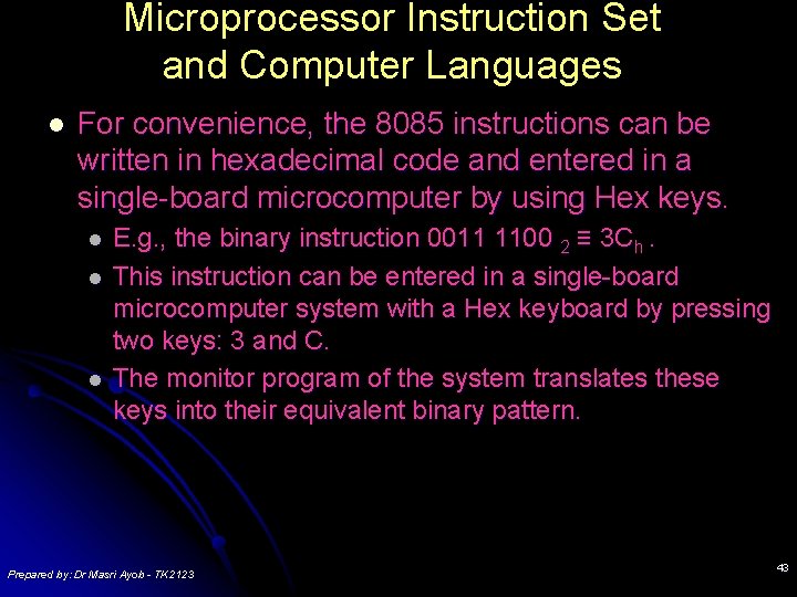 Microprocessor Instruction Set and Computer Languages l For convenience, the 8085 instructions can be