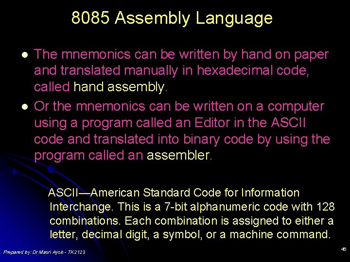8085 Assembly Language l l The mnemonics can be written by hand on paper