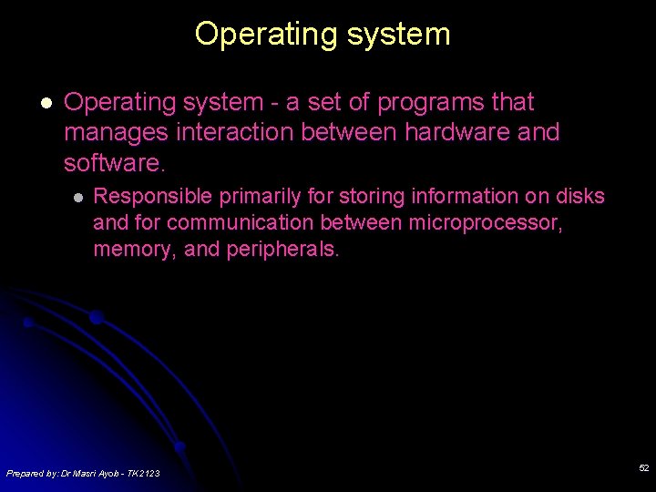 Operating system l Operating system - a set of programs that manages interaction between