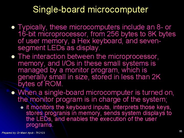 Single-board microcomputer l l l Typically, these microcomputers include an 8 - or 16