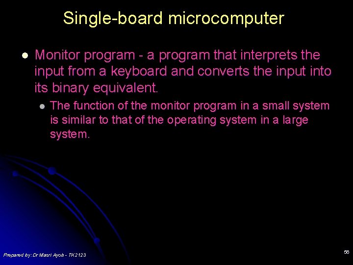 Single-board microcomputer l Monitor program - a program that interprets the input from a