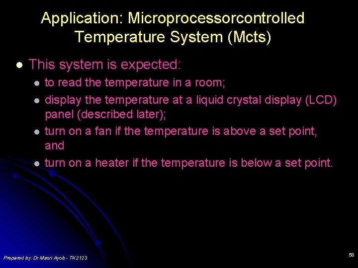 Application: Microprocessorcontrolled Temperature System (Mcts) l This system is expected: l l to read