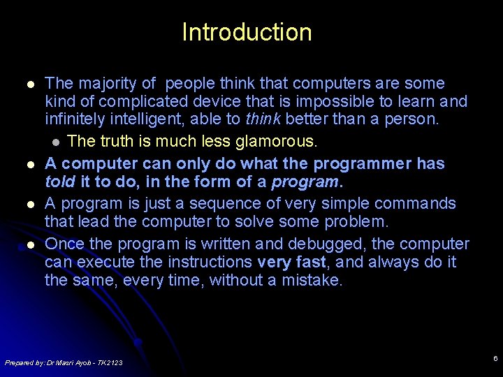 Introduction l l The majority of people think that computers are some kind of