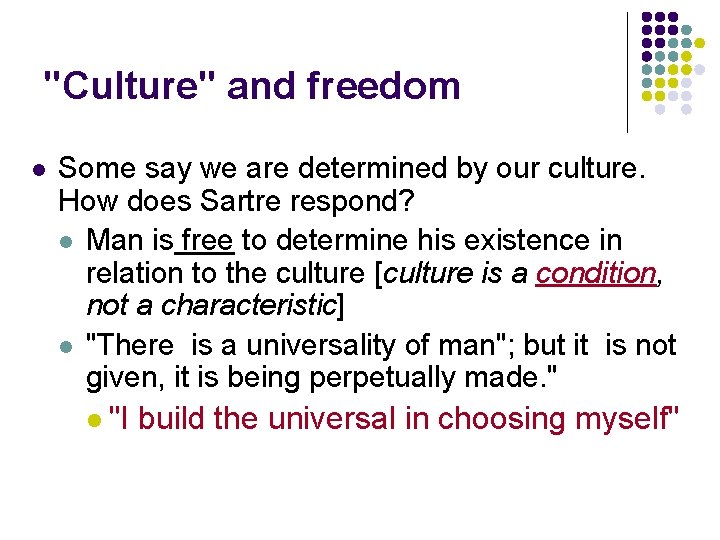 "Culture" and freedom l Some say we are determined by our culture. How does