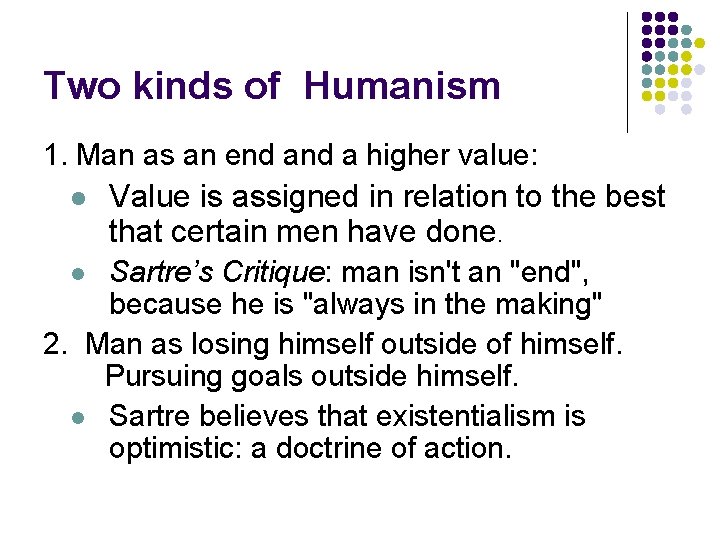 Two kinds of Humanism 1. Man as an end a higher value: l Value