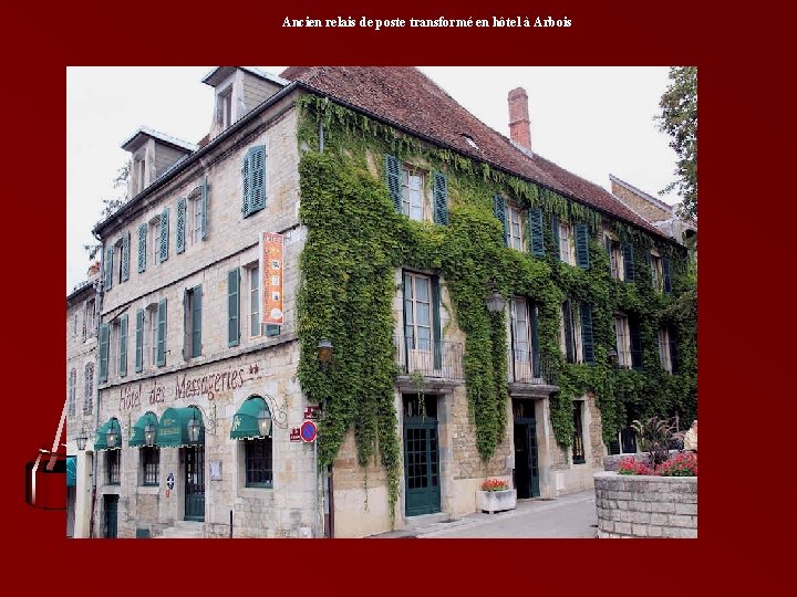 Ancien relais de poste transformé en hôtel à Arbois 