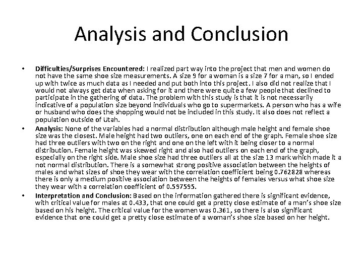 Analysis and Conclusion • • • Difficulties/Surprises Encountered: I realized part way into the