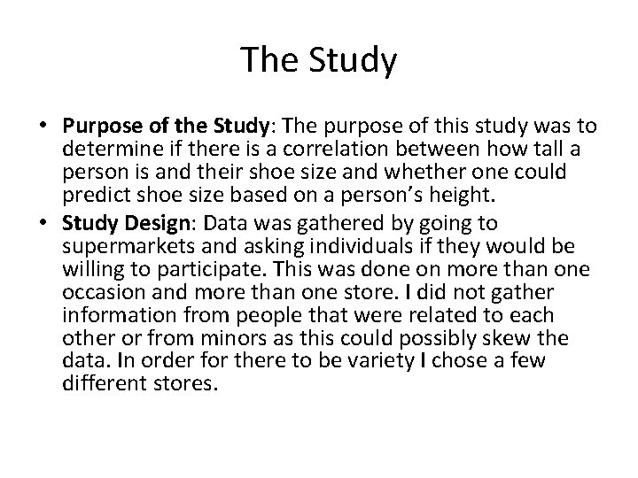 The Study • Purpose of the Study: The purpose of this study was to