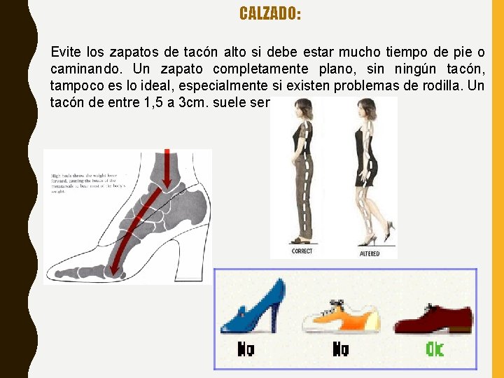 CALZADO: Evite los zapatos de tacón alto si debe estar mucho tiempo de pie CALZADO: Evite los zapatos de tacón alto si debe estar mucho tiempo de pie