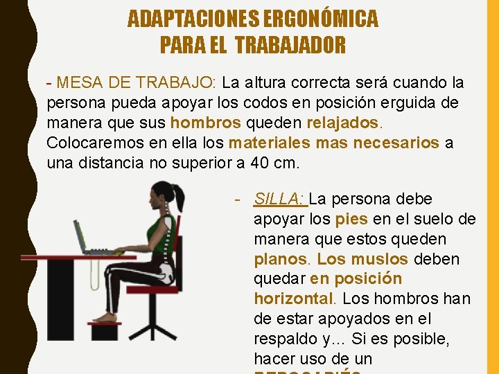 ADAPTACIONES ERGONÓMICA PARA EL TRABAJADOR - MESA DE TRABAJO: La altura correcta será cuando ADAPTACIONES ERGONÓMICA PARA EL TRABAJADOR - MESA DE TRABAJO: La altura correcta será cuando