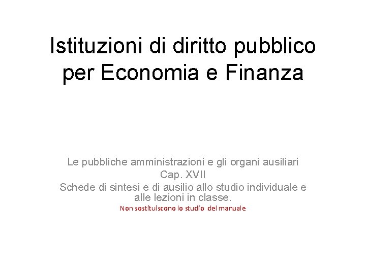 Istituzioni di diritto pubblico per Economia e Finanza Le pubbliche amministrazioni e gli organi