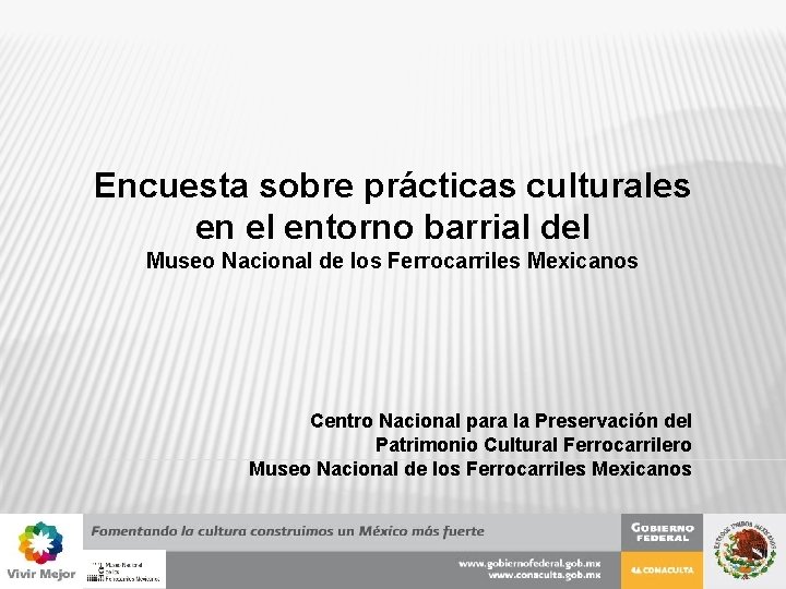 Encuesta sobre prácticas culturales en el entorno barrial del Museo Nacional de los Ferrocarriles