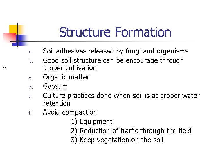Structure Formation a. b. c. d. e. f. Soil adhesives released by fungi and