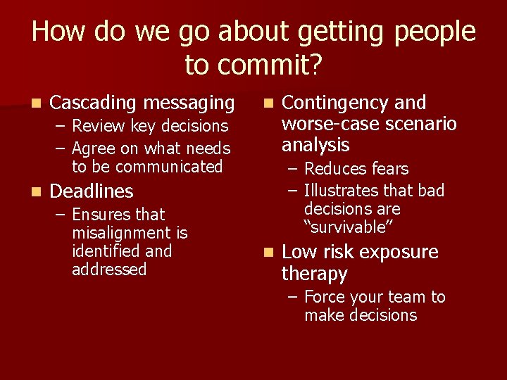 How do we go about getting people to commit? n Cascading messaging n –