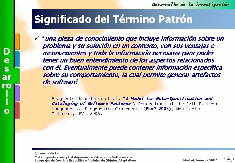 Desarrollo de la investigación Significado del Término Patrón D e s ar ro l