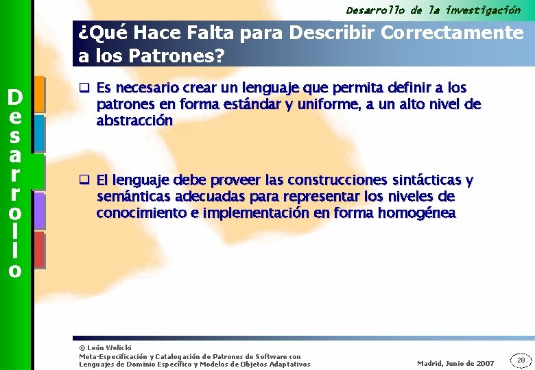 Desarrollo de la investigación ¿Qué Hace Falta para Describir Correctamente a los Patrones? D